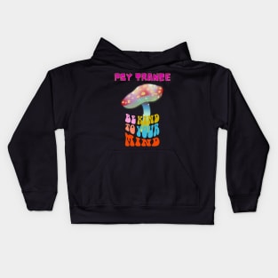 Psy Trance.Be Kind To Your Mind Kids Hoodie